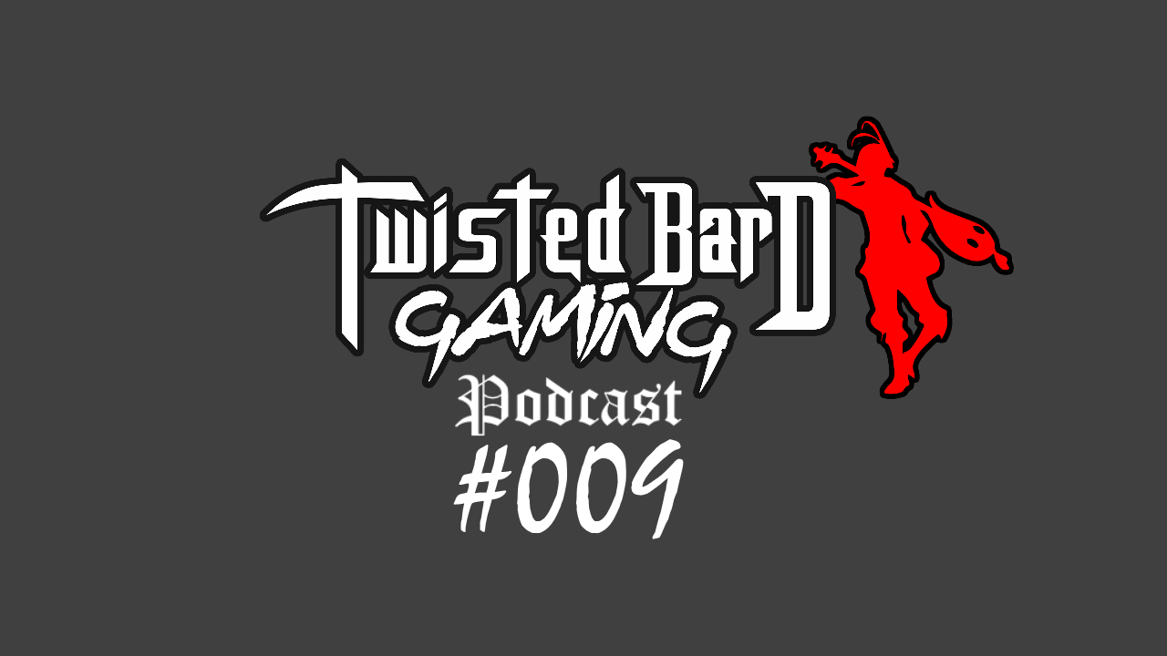 twisted bard gaming podcast 9