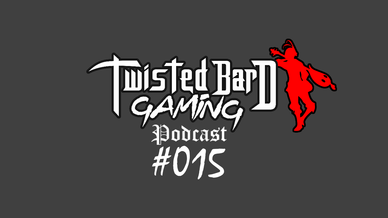 twisted bard gaming podcast 15
