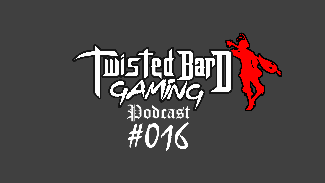 twisted bard gaming podcast 16